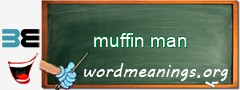 WordMeaning blackboard for muffin man